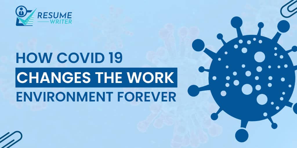 how covid 19 changes the work environment forever